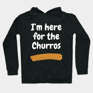 I'm here for the Churros Hoodie